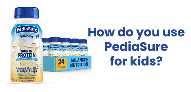 How do you use PediaSure for kids_