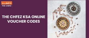 How To Use The Chefz KSA Discount Codes For Food Delivery 2 Chefz KSA discount code 2026 for food delivery and groceries in Saudi Arabia