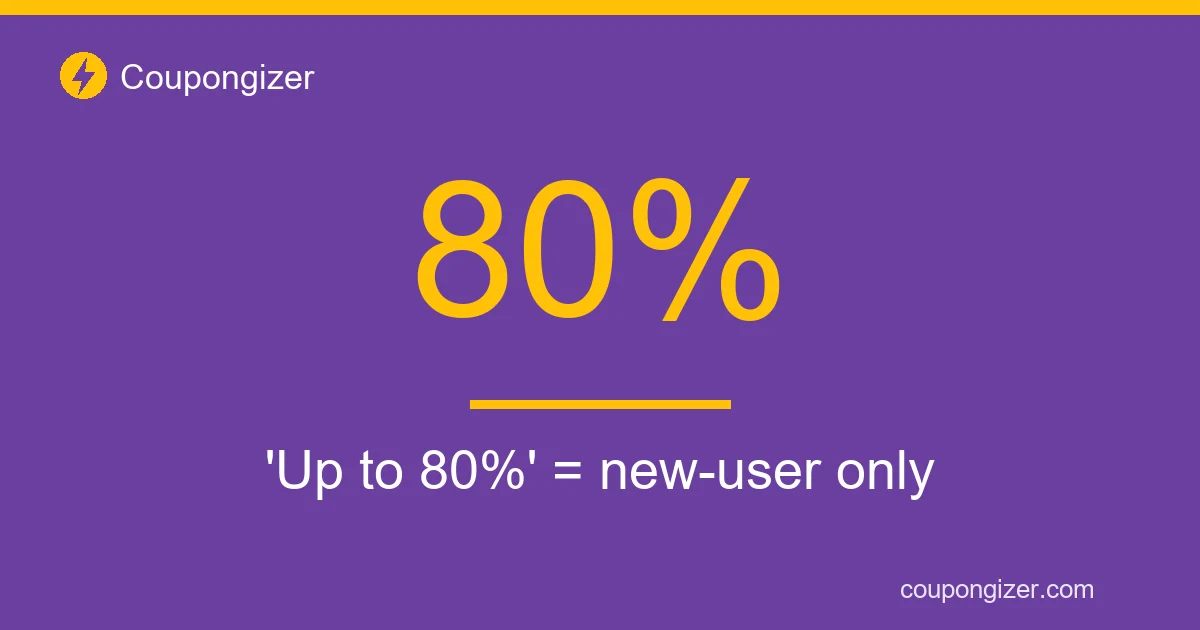 Up to 80 percent coupons are new-user only