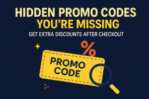 Hidden Promo Codes You're Missing- Get Extra Discounts After Checkout 2 Hidden Promo Codes