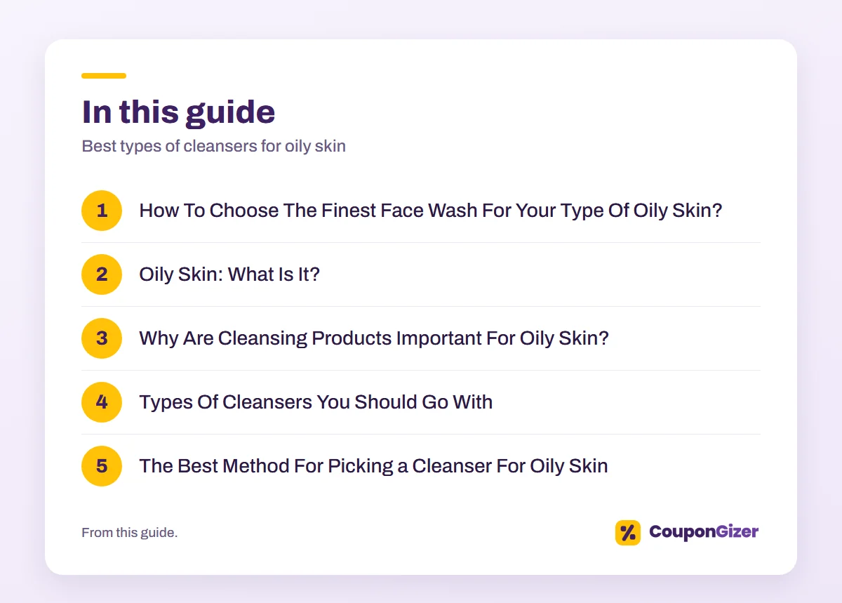 Best types of cleansers for oily skin: The Top 10 Face Washes 4 In this guide – Best types of cleansers for oily skin