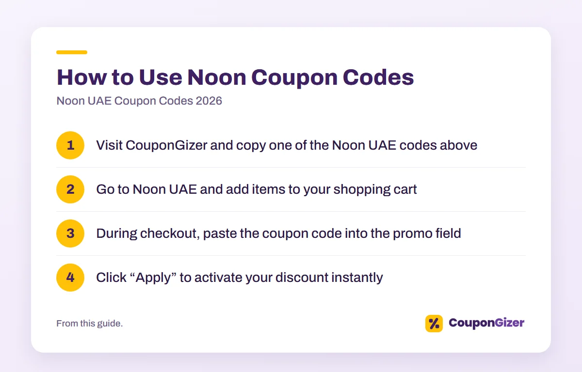 Noon UAE Coupon Codes 2026: Noon Promo Codes and Discounts 3 How to Use Noon Coupon Codes: Noon UAE Coupon Codes